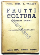 Manuale Hoepli - D. Tamaro - Frutticoltura - Ed. 1946 - Altri & Non Classificati