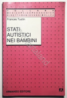 F. Tustin - Stati Autistici Nei Bambini - Ed. 1992 - Altri & Non Classificati