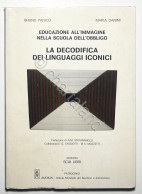 B. Panico E M. Danini - La Decodifica Dei Linguaggi Iconici - Ed. 1987 - Andere & Zonder Classificatie