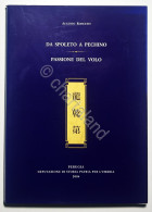A. Roncetti - Da Spoleto A Pechino - Passione Del Volo - Ed. 2004 - Autres & Non Classés