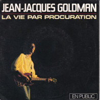 JEAN-JACQUES GOLDMAN - FR SG  - LA VIE PAR PROCURATION  + 1 - Sonstige - Franz. Chansons