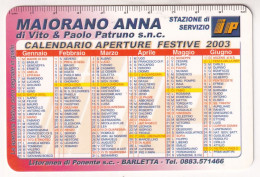 Calendarietto - IP Stazione Servizi Maiorano Anna - Barletta - Anno 2003 - Formato Piccolo : 2001-...
