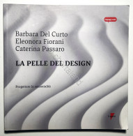 B. Del Curto - La Pelle Del Design: Progettare La Sensorialità - Ed. 2010 - Other & Unclassified