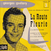 GEORGES GUETARY - FR EP - LA ROUTE FLEURIE + 3 - Sonstige - Franz. Chansons