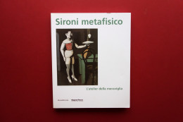 Sironi Metafisico Atelier Della Meraviglia Silvana Editoriale Magnani Rocca 2007 - Non Classés