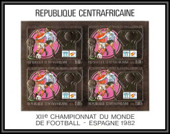 85982/ N°719 B World Cup ESPANA 82 1981 Football Soccer Centrafricaine OR Gold ** MNH Bloc 4 Non Dentelé Imperf RRR - Centrafricaine (République)