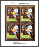 85923/ N° 933 A Football Soccer Coupe Monde ESPANA 1982 Centrafrique Centrafricaine OR Gold ** MNH BLOC 4 - 1982 – Espagne