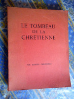 LE TOMBEAU DE LA CHRETIENNE PAR MARCEL CHRISTOFLE Numerote 835 Année 1951 ALGERIE LE K BOUR ROUMIA - Archäologie