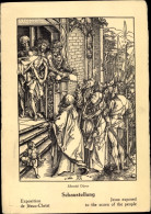Artiste CPA Dürer, Albrecht, Schaustellung, Jesus, Römer - Andere & Zonder Classificatie