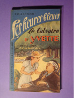 Le Calvaire D'yvette Par J.g. De Saint Gex - Collection Les Heures Bleues - éditions Des élégances - N°8 Dans La Col. - Non Classés