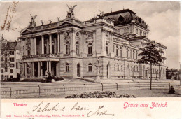Schweiz, Gruss Aus Zürich M. Theater, 1901 Gebr. Farb-AK  - Sonstige & Ohne Zuordnung