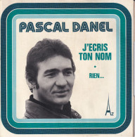 PASCAL DANEL  - FR SG - J'ECRIS TON NOM + RIEN... - Altri - Francese