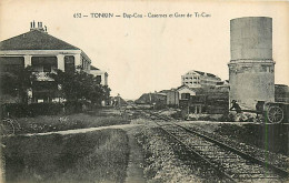 TONKIN  DAP-CAU Caserne Et Gare De Ti-cau            INDO,349 - Viêt-Nam