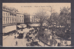 CPA Toulouse  Dpt 31 Place Et Square Wilson Calèches Et Tram Réf 351 - Toulouse