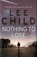 Nothing To Lose - Lee Child - Literatuur