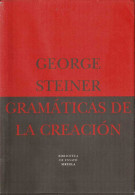Gramáticas De La Creación - George Steiner - Pensamiento