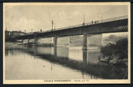 Casale Monferrato (AL) - Ponte Sul Po - Viaggiata 1931 - Rif. 16271 - Other & Unclassified