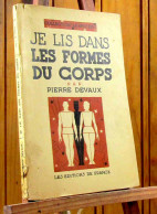 DEVAUX Pierre - JE LIS DANS LES FORMES DU CORPS - 1901-1940