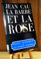 CAU Jean - LA BARBE ET LA ROSE - Other & Unclassified