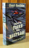 QUEFFELEC Henri - QUAND LA TERRE FAIT NAUFRAGE - Other & Unclassified