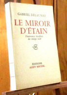 DELAUNAY Gabriel - LE MIROIR D'ETAIN - Other & Unclassified