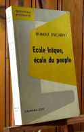 ESCARPIT Robert - ECOLE LAIQUE, ECOLE DU PEUPLE - Autres & Non Classés