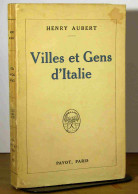 AUBERT Henry - VILLES ET GENS D'ITALIE - 1901-1940
