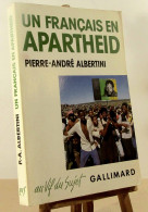 ALBERTINI Pierre-Andre - UN FRANCAIS EN APARTHEID - Other & Unclassified
