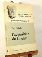 RICHELLE Marc - L'ACQUISITION DU LANGAGE - PSYCHOLOGIE DU LANGAGE II - Autres & Non Classés