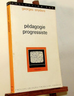 SNYDERS Georges - PEDAGOGIE PROGRESSISTE - Autres & Non Classés