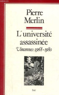 L'université Assassinée - Vincennes : 1968-1980 - Essai. - Merlin Pierre - 1980 - Unclassified