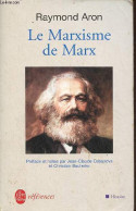 Le Marxisme De Marx - Collection Le Livre De Poche Références Histoire N°477. - Aron Raymond - 2002 - Economia