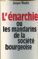 L'énarchie Ou Les Mandarins De La Société Bourgeoise. - Mandrin Jacques - 1980 - Politica