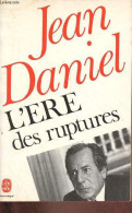 L'ere Des Ruptures - Collection Le Livre De Poche N°5420. - Daniel Jean - 1980 - Politique