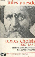 Textes Choisis 1867-1882 - Collection Les Classiques Du Peuple. - Guesde Jules - 1970 - Politiek