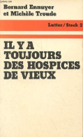 Il Y A Toujours Des Hospices Vieux - Collection " Lutter ". - Ennuyer Bernard & Troude Michèle - 1977 - Politiek