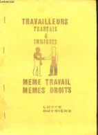 Travailleurs Français & Immigrés Meme Travail Memes Droits. - Collectif - 0 - History