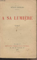 A Sa Lumière - Legrand Ignace - 1934 - Sonstige & Ohne Zuordnung