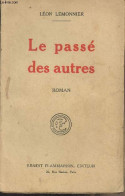 Le Passé Des Autres - Lemonnier Léon - 1926 - Sonstige & Ohne Zuordnung