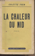 La Chaleur Du Nid - Yver Colette - 1938 - Autres & Non Classés