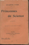 Princesses De Science (84e édition) - Yver Colette - 1924 - Autres & Non Classés