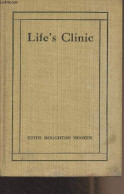 Life's Clinic - A Series Of Sketches Written From Between The Lines Of Some Medical Case Histories - Houghton Hooker Edi - Sprachwissenschaften