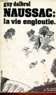 Naussac : La Vie Engloutie... - Collection " Aujourd'hui ". - Delbrel Guy - 1977 - Languedoc-Roussillon