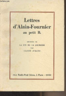 Lettres D'Alain-Fournier Au Petit B. - Précédées De La Fin De La Jeunesse Par Claude Aveline - Aveline Claude - 1930 - Autographed
