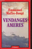 Vendages Ameres. - Maffre-Baugé Emmanuel - 1976 - Sonstige & Ohne Zuordnung