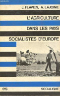 L'agriculture Dans Les Pays Socialistes D'Europe - Collection Socialisme N°14. - Flavien Jean & Lajoinie André - 1976 - Giardinaggio