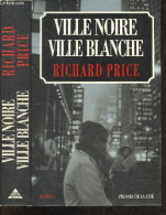 Ville Noire, Ville Blanche - Roman - Freedomland - Richard Price- Martinache Jacques (traduction) - 1998 - Autres & Non Classés
