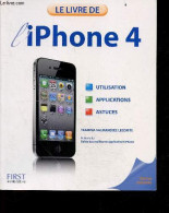 Le Livre De L'iPhone 4 - Utilisation, Applications, Astuces - Tout En Couleur - Yasmina Salmandjee Lecomte - 2010 - Altri & Non Classificati