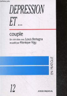 Depression Et ... Couple - En Pratique N°12 - BERTAGNA LOUIS- VIGY MONIQUE - 1995 - Salute