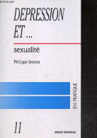 Depression Et ... Sexualite - En Pratique N°11 - BRENOT PHILIPPE - 1995 - Santé
